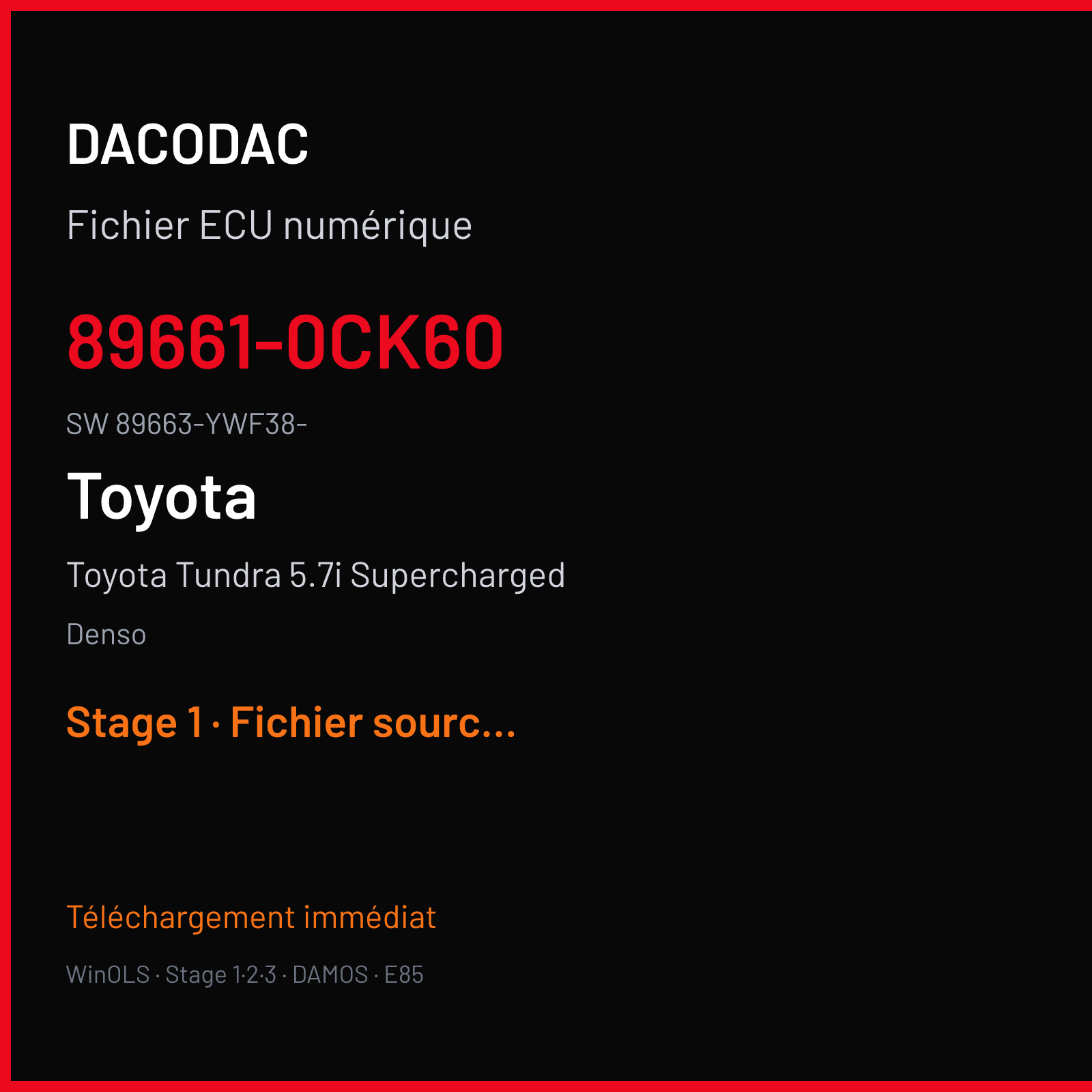 Toyota Tundra 5.7i Supercharged 504 ch (2011) — Denso — 89661-0CK60 · 89663-YWF38- · 3YWF3801 — Stage 1