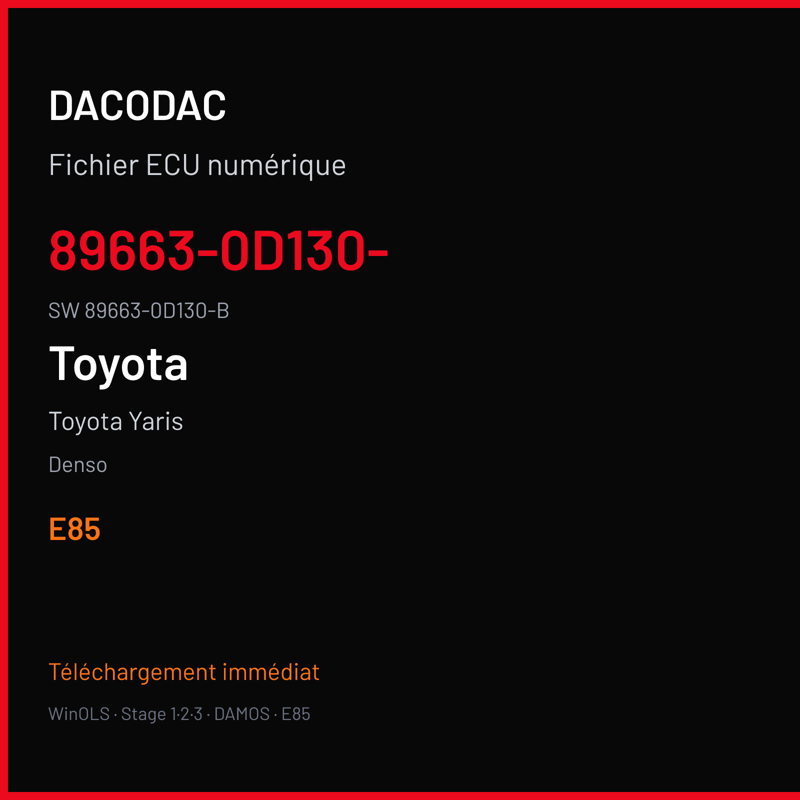 Toyota Yaris — Denso — 89663-0D130- · 89663-0D130-B · 30D13000 — E85